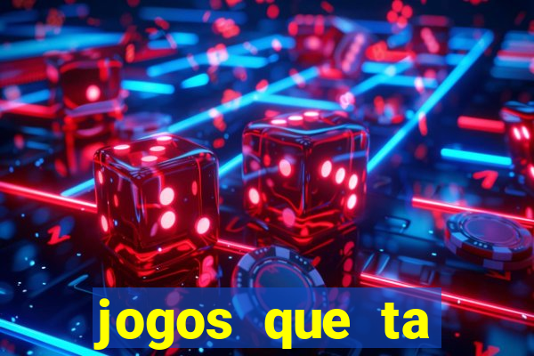 jogos que ta pagando agora